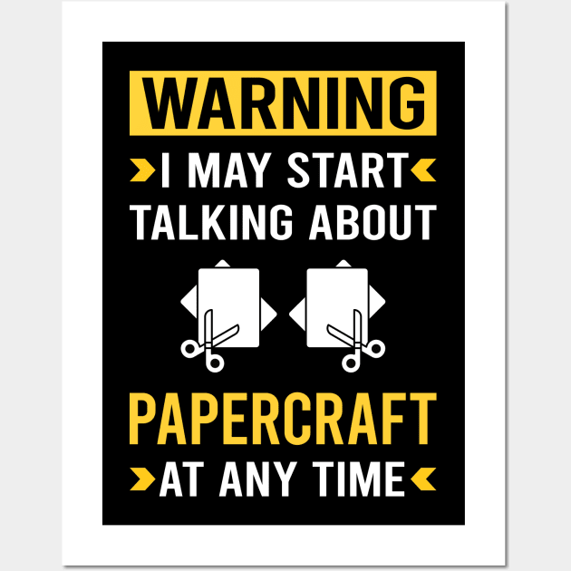 Warning Papercraft Paper Craft Crafting Wall Art by Bourguignon Aror